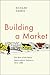 Building a Market: The Rise of the Home Improvement Industry, 1914-1960 (Historical Studies of Urban America)