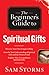 The Beginner's Guide to Spiritual Gifts
