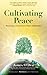 Cultivating Peace: Becoming...