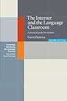 The Internet and the Language Classroom: A Practical Guide for Teachers
