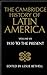 The Cambridge History of Latin America, Volume 7 by Leslie Bethell The Cambridge History of Latin America, Volume 7 by Leslie Bethell