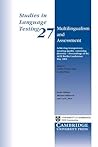Multilingualism and Assessment: Achieving Transparency, Assuring Quality, Sustaining Diversity - Proceedings of the ALTE Berlin Conference May 2005 (Studies in Language Testing) Multilingualism and Assessment: Achieving Transparency, Assuring Quality, Sustaining Diversity - Proceedings of the ALTE Berlin Conference May 2005 (Studies in Language Testing)