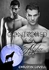 Controlled by the Alpha by Christin Lovell