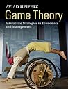 Game Theory: Interactive Strategies in Economics and Management