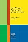 Five-Minute Activities for Young Learners by Penny McKay