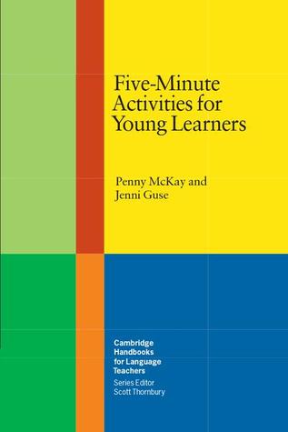 Five-Minute Activities for Young Learners (Cambridge Handbooks for Language Teachers)