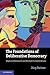 The Foundations of Deliberative Democracy: Empirical Research and Normative Implications