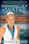 Swimming Out of Water by Catherine Garceau Swimming Out of Water by Catherine Garceau