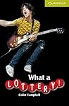 What a Lottery! by Colin       Campbell