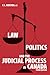 Law, Politics and the Judic...