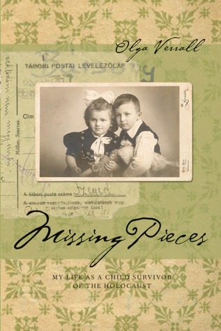 Missing Pieces: My Life as a Child Survivor of the Holocaust (Legacies Shared, 22) (Volume 22)