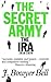 The Secret Army by J. Bowyer Bell