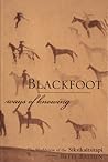 Blackfoot Ways of...