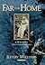 Far From Home: A Memoir of ...