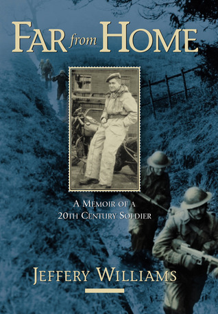 Far From Home: A Memoir of a Twentieth-Century Soldier (Legacies Shared (9))