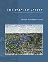 The Painted Valley: Artists Along Alberta's Bow River, 1845-2000