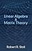 Linear Algebra and Matrix T...