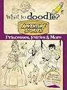 What to Doodle? Adventure Stories!: Princesses, Fairies and More (Dover Doodle Books)