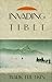 Invading Tibet by Mark Frutkin