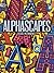 Alphascapes Coloring Book (Dover Alphabet Coloring Books)