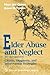 Elder Abuse And Neglect: Causes, Diagnosis, and Interventional Strategies (Springer Series on Social Work)