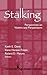 Stalking: Perspectives on Victims and Perpetrators