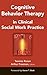 Cognitive Behavior Therapy in Clinical Social Work Practice by Arthur Freeman
