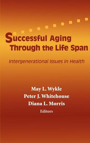 Successful Aging Through the Life Span: Intergenerational Issues in Health