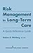 Risk Management in Long-Term Care: A Quick Reference Guide