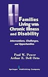 Families Living with Chronic Illness and Disability: Interventions, Challenges, and Opportunities (Springer Series on Rehabilitation)