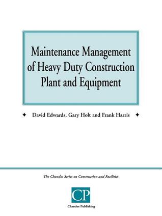 Maintenance Management Of Heavy Duty Construction Plant And Equipment