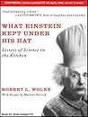 What Einstein Kept Under His Hat by Robert L. Wolke