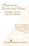Aging in East and West: Families, States, and the Elderly