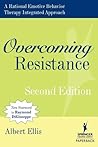 Overcoming Resistance: A Rational Emotive Behavior Therapy Integrated Approach