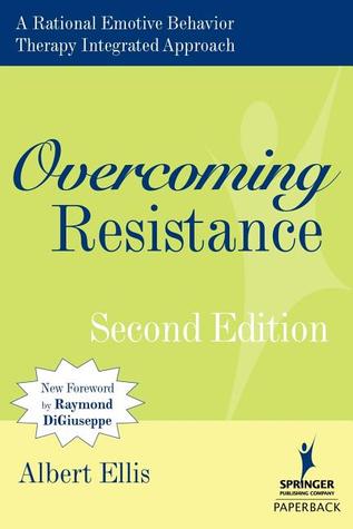 Overcoming Resistance: A Rational Emotive Behavior Therapy Integrated Approach (Paperback)