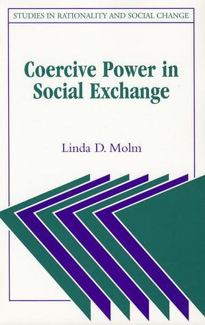 Coercive Power in Social Exchange (Studies in Rationality and Social Change)