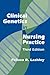 Clinical Genetics in Nursing Practice by Felissa R. Lashley PhD  RN ...