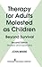 Therapy for Adults Molested as Children by John N. Briere