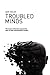 Troubled Minds