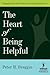 The Heart of Being Helpful by Peter R. Breggin MD