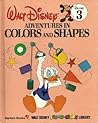 Adventures in Colors and Shapes (Walt Disney Fun-to-Learn Library, #3)