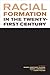 Racial Formation in the Twenty-First Century by Daniel Martinez HoSang