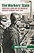 The Workers' State: Industrial Labor and the Making of Socialist Hungary, 1944–1958 (Russian and East European Studies, 233)