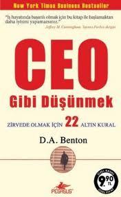 CEO Gibi Düşünmek : Zirvede Olmak İçin 22 Altın Kural