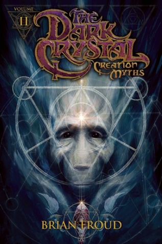 Jim Henson's The Dark Crystal: Creation Myths, Volume 2