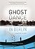 Ghost Dance in Berlin: A Rhapsody in Gray
