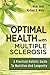 Optimal Health With Multiple Sclerosis: A Practical Holistic Guide to Nutrition and Longevity (1)