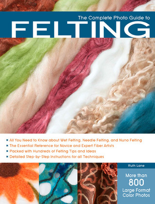 Complete Photo Guide to Felting (Paperback)