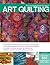 The Complete Photo Guide to Art Quilting