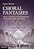 Choral Fantasies by Ryan Minor